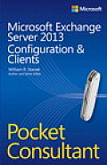 Microsoft Exchange Server 2013 Pocket Consultant Configuration & Clients