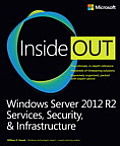 Windows Server 2012 R2 Inside Out: Services, Security, & Infrastructure, Volume 2