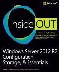 Windows Server 2012 R2 Inside Out Configuration Storage & Essentials