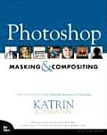 Adobe Photoshop Masking & Compositing 1st Edition