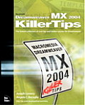 Macromedia Dreamweaver MX 2004 Killer Tips The Hottest Collection of Cool Tips & Hidden Secrets for Dreamweaver