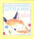 Good Morning Little Fox