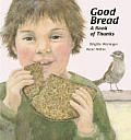 Good Bread A Book Of Thanks