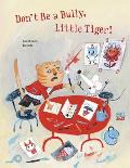 Dont Be A Bully Little Tiger