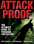 Attack Proof The Ultimate Guide to Personal Protection The Ultimate Guide to Personal Protection