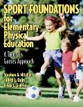 Sports Foundations for Elementary Physical Education A Tactical Games Approach