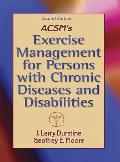 ACSMs Exercise Management for Persons With Chronic Disease & disability 2nd Edition