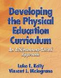 Developing the Physical Education Curriculum An Achievement Based Approach