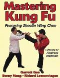 Mastering Kung Fu Featuring Shaolin Wing