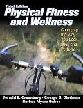 Physical Fitness & Wellness 3rd Edition Changing the Way You Look Feel & Perform