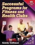 Successful Programs For Fitness & Health Clubs 101 Profitable Ideas With Cdrom