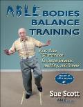 Able Bodies Balance Training: More Than 130 Activities for Better Balance, Mobility, and Fitness [With Access Code]