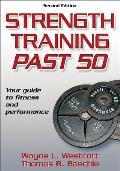 Strength Training Past 50 Your Guide to Fitness & Performance