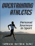 Overtraining Athletes Personal Journeys in Sport