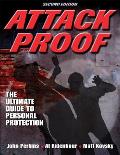 Attack Proof The Ultimate Guide to Personal Protection 2nd Edition