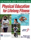 Physical Education for Lifelong Fitness 3rd Edition The Physical Best Teachers Guide