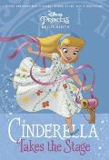 Cinderella Takes the Stage Disney Princess Beginnings