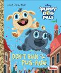 Dont Rain on My Pug rade Disney Junior Puppy Dog Pals