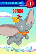 Fly, Dumbo, Fly! (Disney Dumbo) (Step Into Reading - Level 1 - Library)