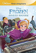 Disney Frozen Annas Icy Adventures Golden First Chapters