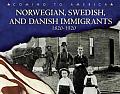 Norwegian, Swedish, and Danish Immigrants: 1820-1920 (Coming to America)