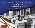 French Immigrants, 1840-1940 (Coming to America)