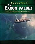 The EXXON Valdez: The Oil Spill Off the Alaskan Coast (Disaster!)