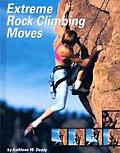 Extreme Rock Climbing Moves
