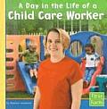 Day in the Life of a Child Care Worker