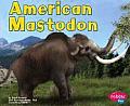 American Mastodon (Pebble Plus--Dinosaurs and Prehistoric Animals)