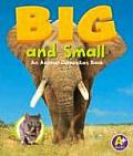 Big and Small: An Animal Opposites Book (Animal Opposites)