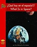 Que Hay En El Espacio?/What Is In Space?