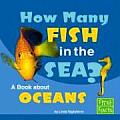 How Many Fish in the Sea?: A Book about Oceans (Why in the World?)