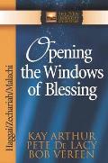 Opening the Windows of Blessing: Haggai, Zechariah, Malachi