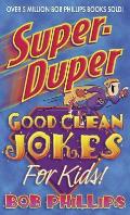 Super Duper Good Clean Jokes For Kids