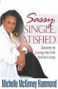 Sassy Single & Satisfied Secrets To Lovi