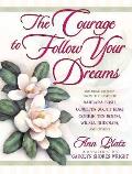 Courage to Follow Your Dreams