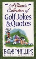 Classic Collection of Golf Jokes & Quotes