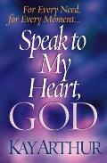Speak to My Heart, God: For Every Need, for Every Moment...