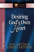 Desiring Gods Own Heart 1 & 2 Samuel 1 Chronicles