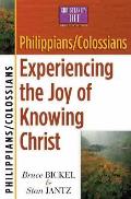 Philippians Colossians Experiencing the Joy of Knowing Christ