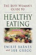 Busy Womans Guide To Healthy Eating