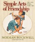 Simple Acts of Friendship Heartwarming Stories of One Friend Blessing Another