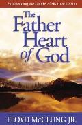 Father Heart of God: Experiencing the Depths of His Love for You