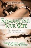 Romancing Your Wife A Little Effort Can Spice Up Your Marriage