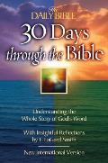 Daily Bible 30 Days Through the Bible Understanding the Whole Story of Gods Word