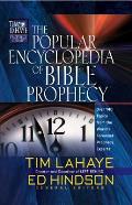 Popular Encyclopedia of Bible Prophecy Over 150 Topics from the Worlds Foremost Prophecy Experts