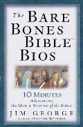 Bare Bones Bible BIOS 10 Minutes to Knowing the Men & Women of the Bible