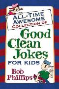All Time Awesome Collection of Good Clean Jokes for Kids