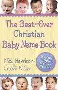 Best Ever Christian Baby Name Book Thousands of Names & Their Meanings